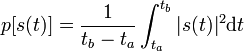 p[s(t)]= \frac{1}{t_b-t_a}\int_{t_a}^{t_b}|s(t)|^2\mathrm{d}t